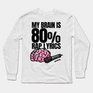 My Brain is 80% rap lyrics Long Sleeve T-Shirt